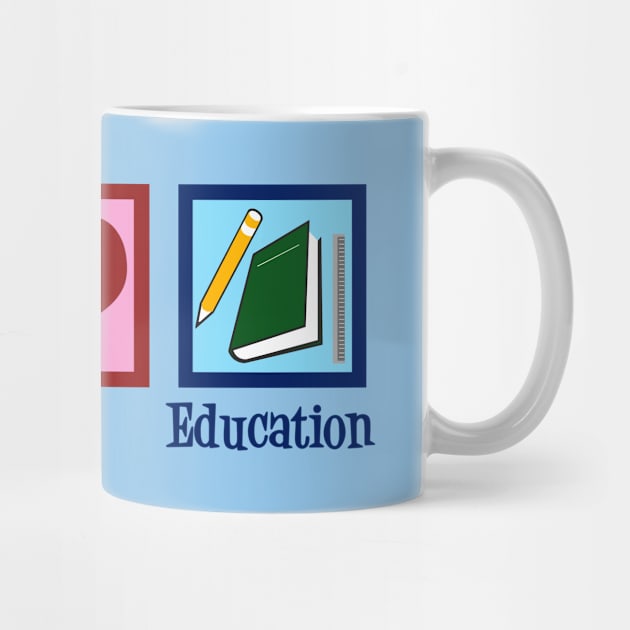 Peace Love Education by epiclovedesigns